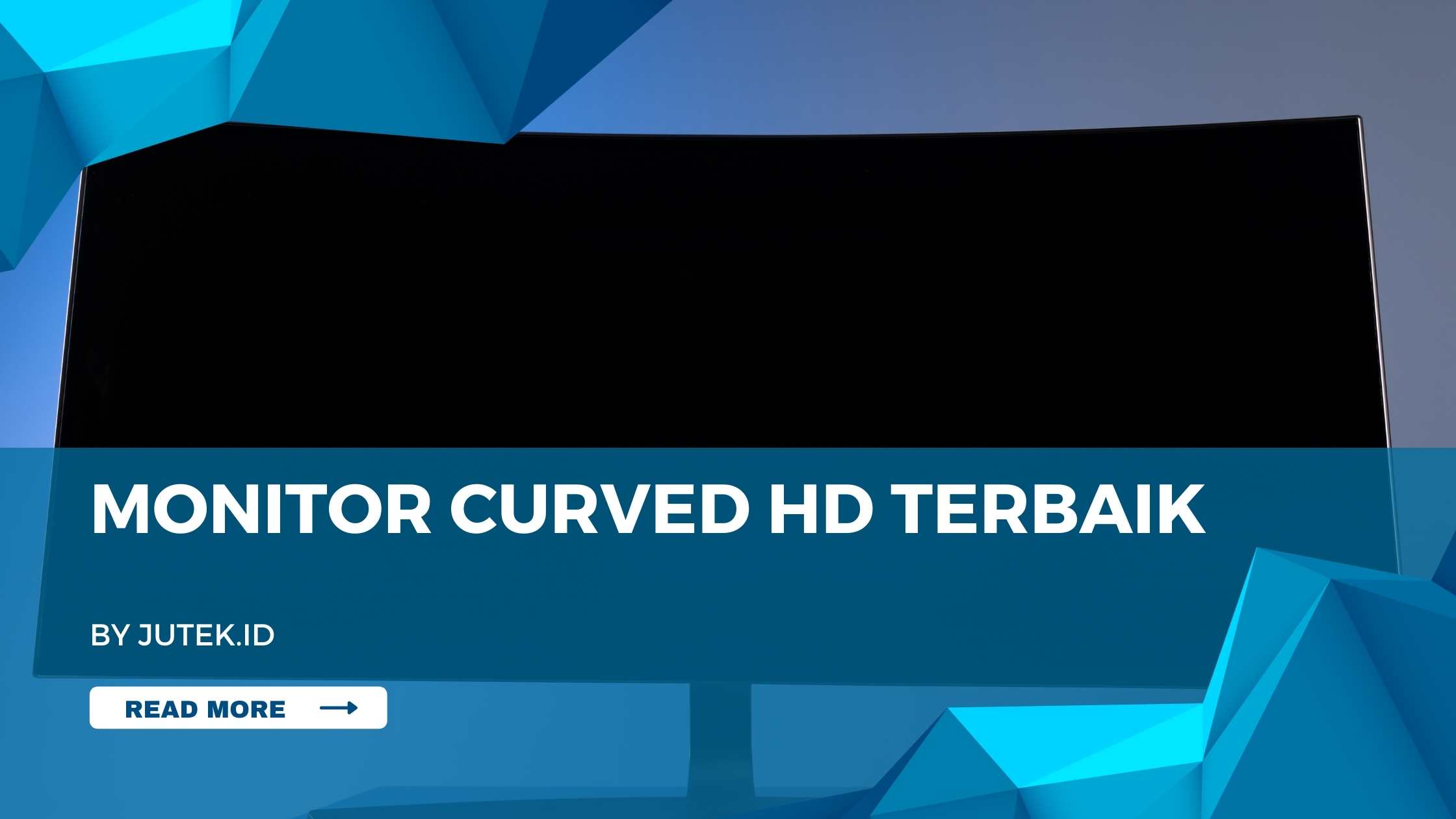 5 Monitor Curved HD Terbaik Untuk Pengalaman <em>Gaming </em>yang Menyenangkan