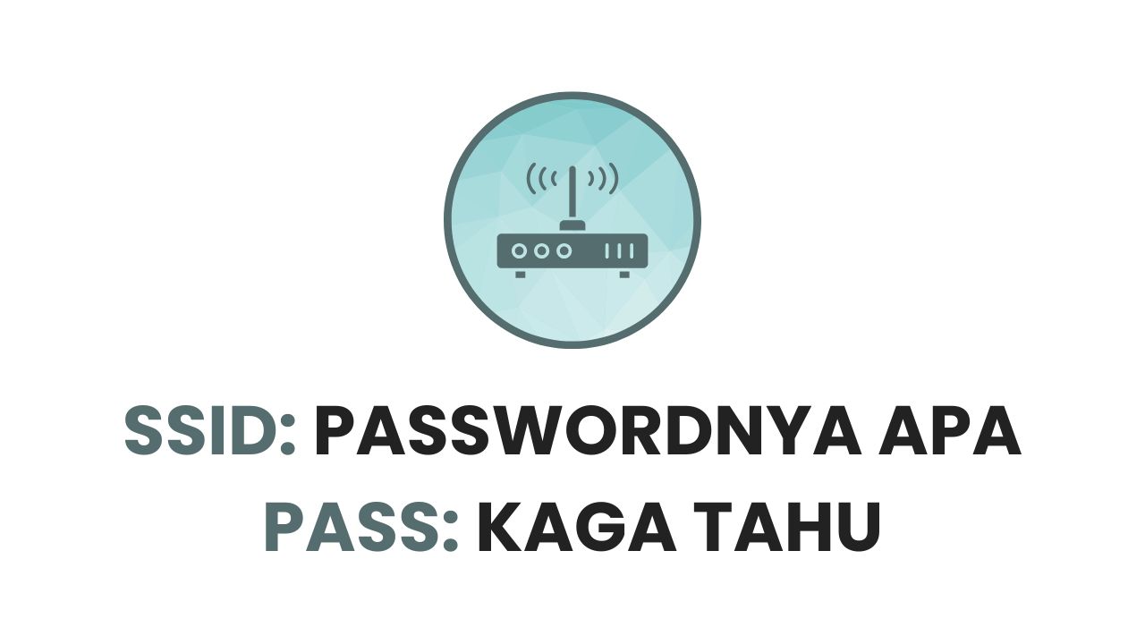 25 Nama Unik WiFi dan Passwordnya yang Bikin Tetangga Geleng-Geleng