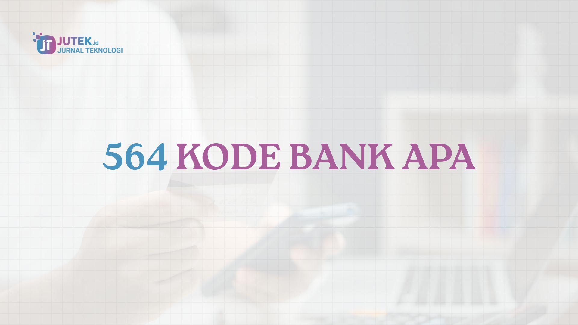 Kode Bank 564 Milik Bank Apa? Penjelasan Lengkap dan Cara Menggunakannya